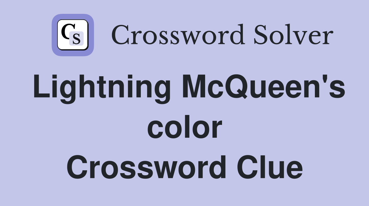 Lightning McQueen's color Crossword Clue