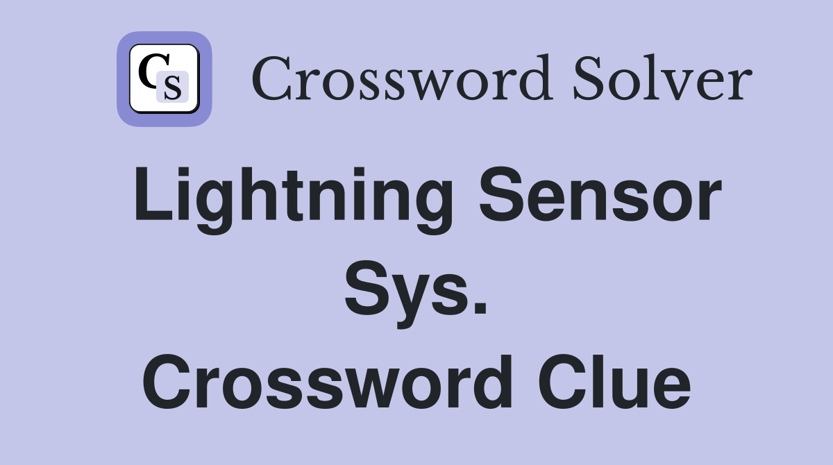 Lightning Sensor Sys. Crossword Clue