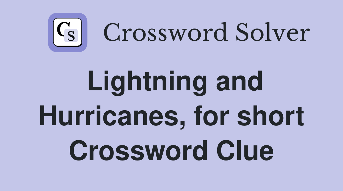 Lightning and Hurricanes, for short Crossword Clue