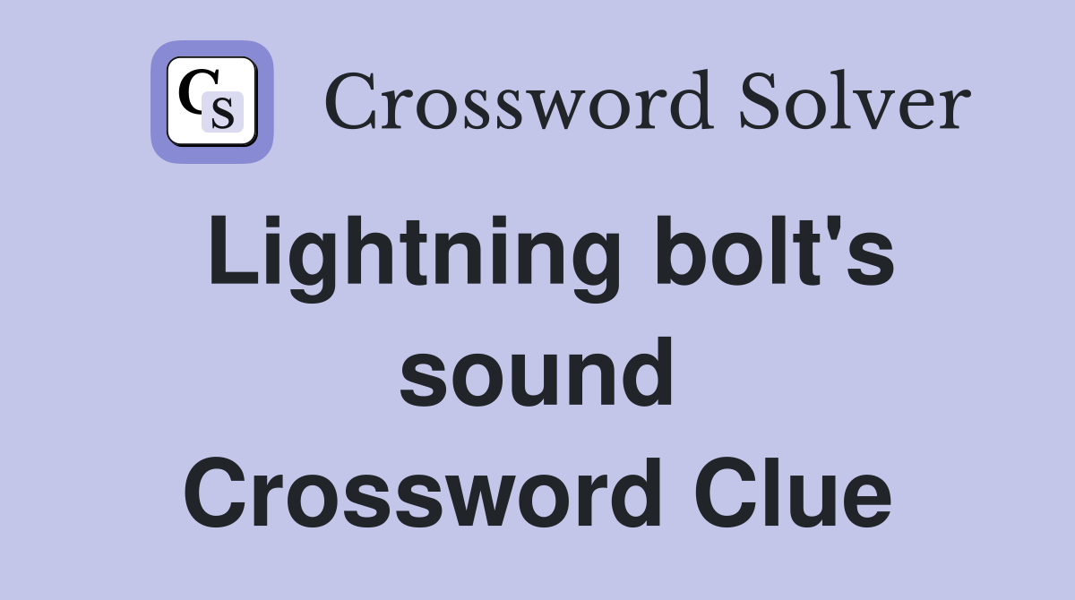 Lightning bolt's sound Crossword Clue