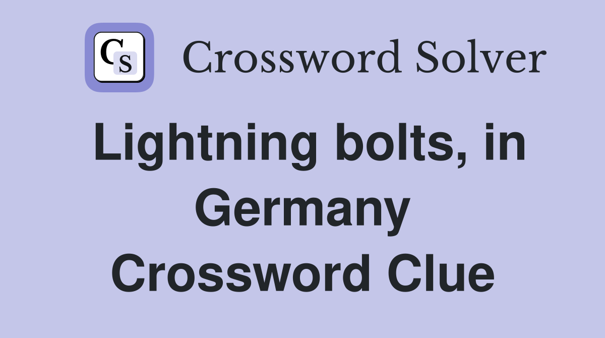 Lightning bolts, in Germany Crossword Clue
