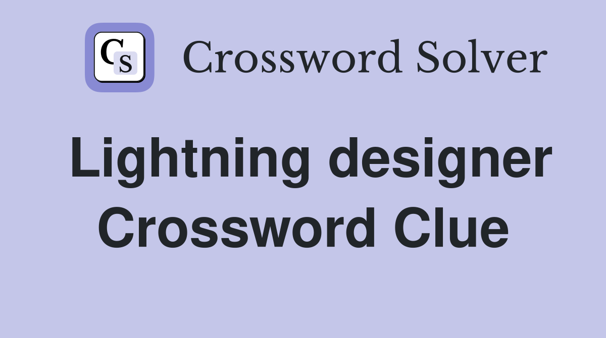 Lightning designer Crossword Clue