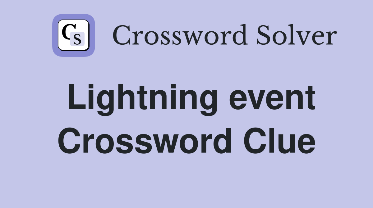 Lightning event Crossword Clue