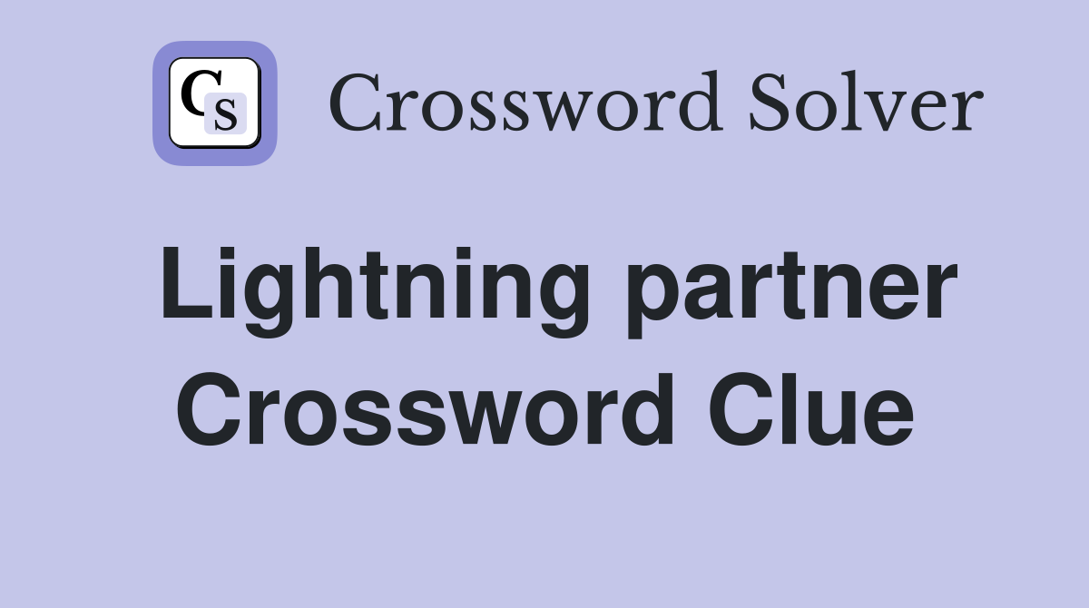 Lightning partner Crossword Clue