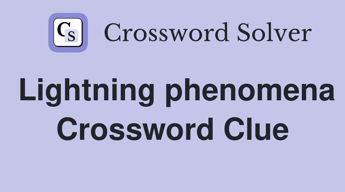Lightning phenomena Crossword Clue