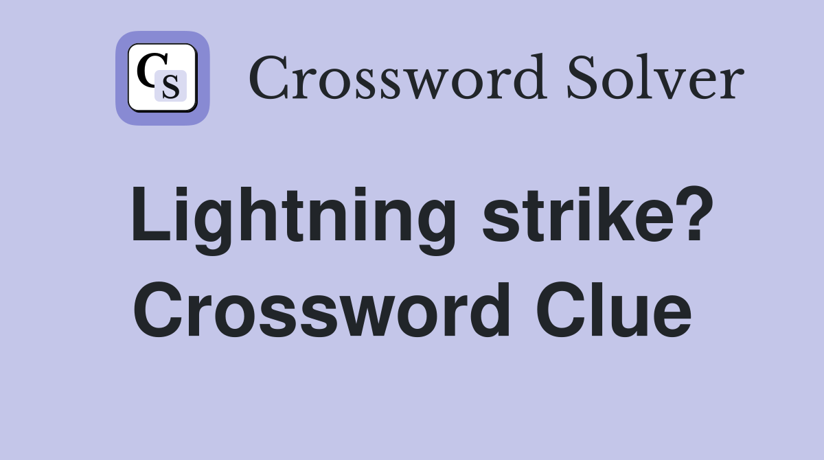 Lightning strike? Crossword Clue
