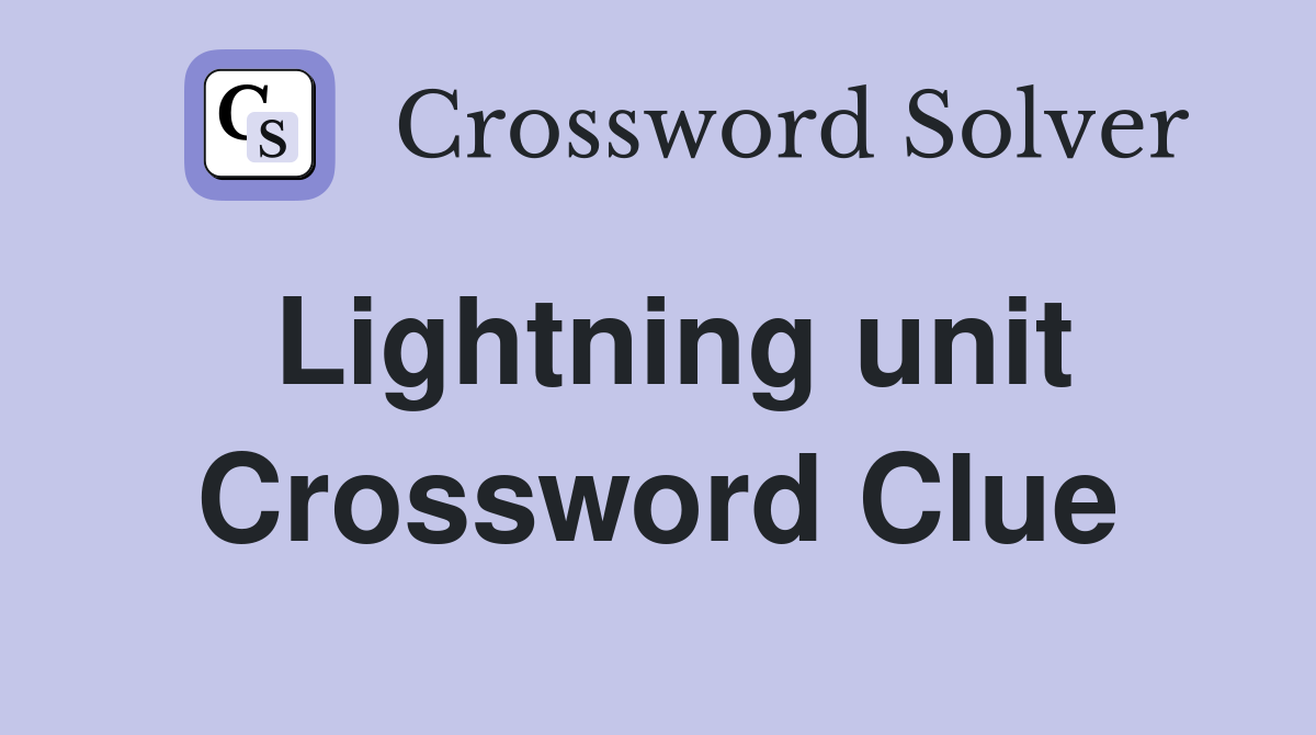 Lightning unit Crossword Clue