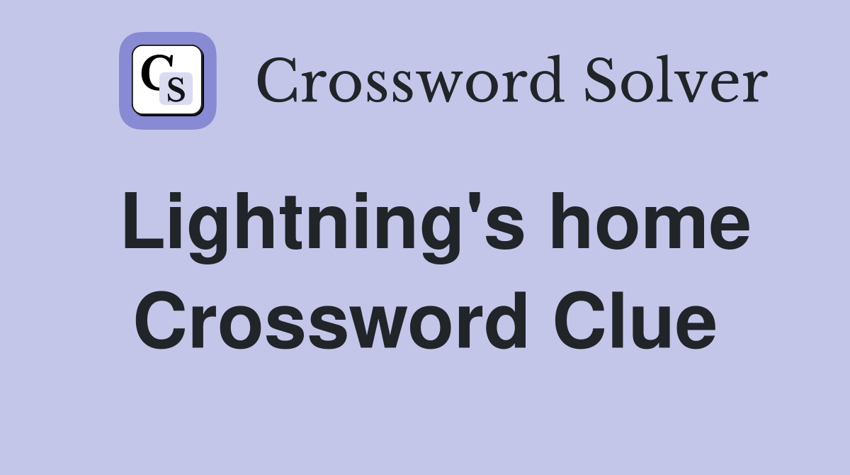 Lightning's home Crossword Clue