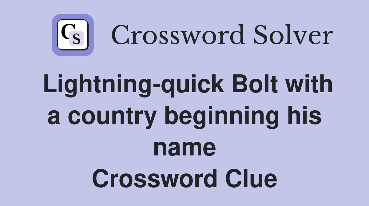 Lightning-quick Bolt with a country beginning his name Crossword Clue