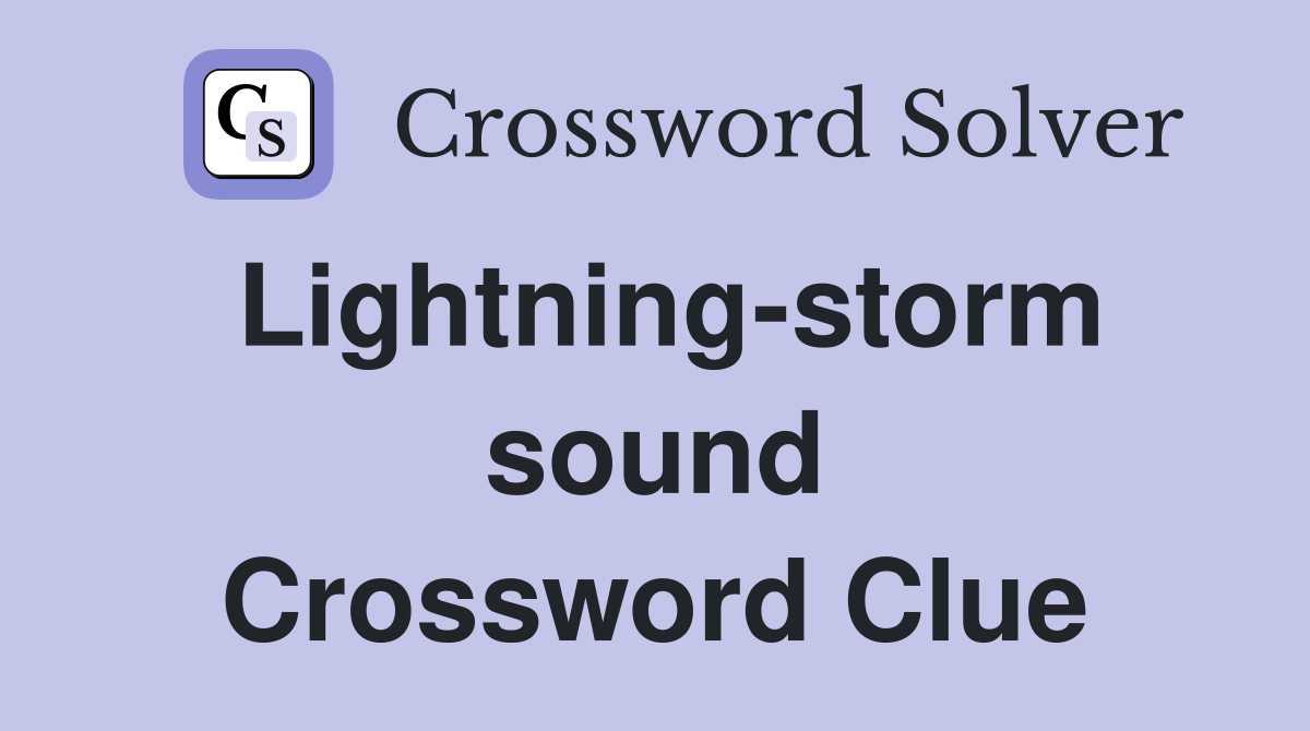 Lightning-storm sound Crossword Clue