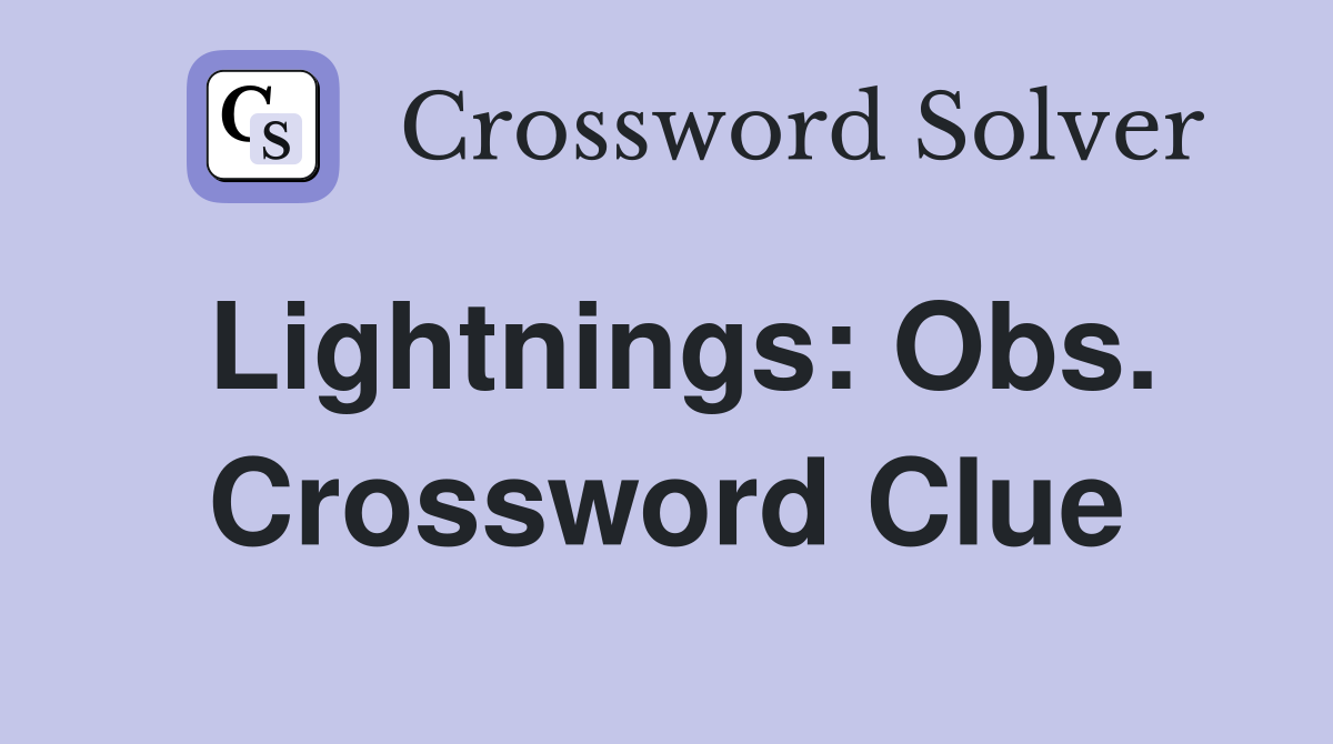 Lightnings: Obs. Crossword Clue