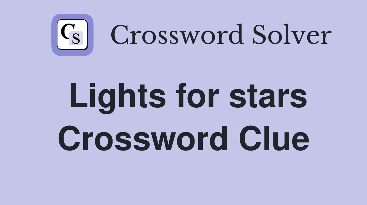 Lights for stars Crossword Clue