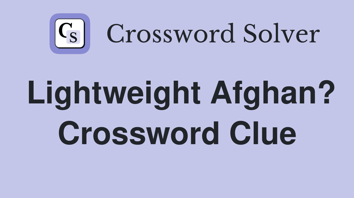 Lightweight Afghan? Crossword Clue