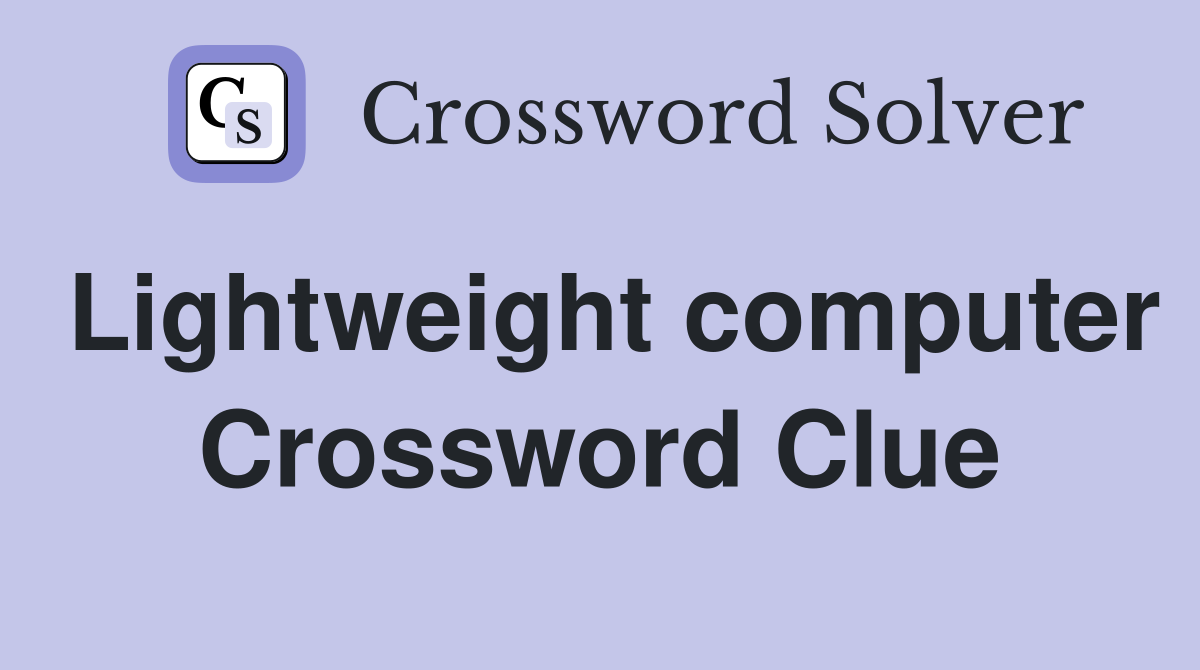 Lightweight computer Crossword Clue