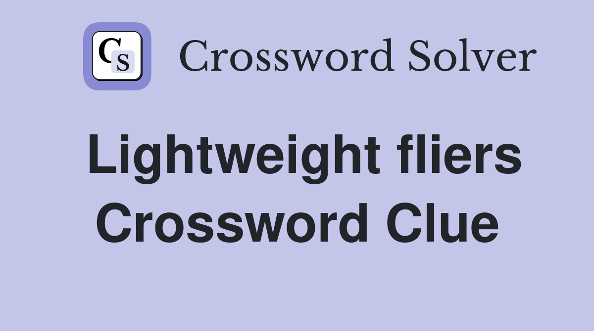 Lightweight fliers Crossword Clue
