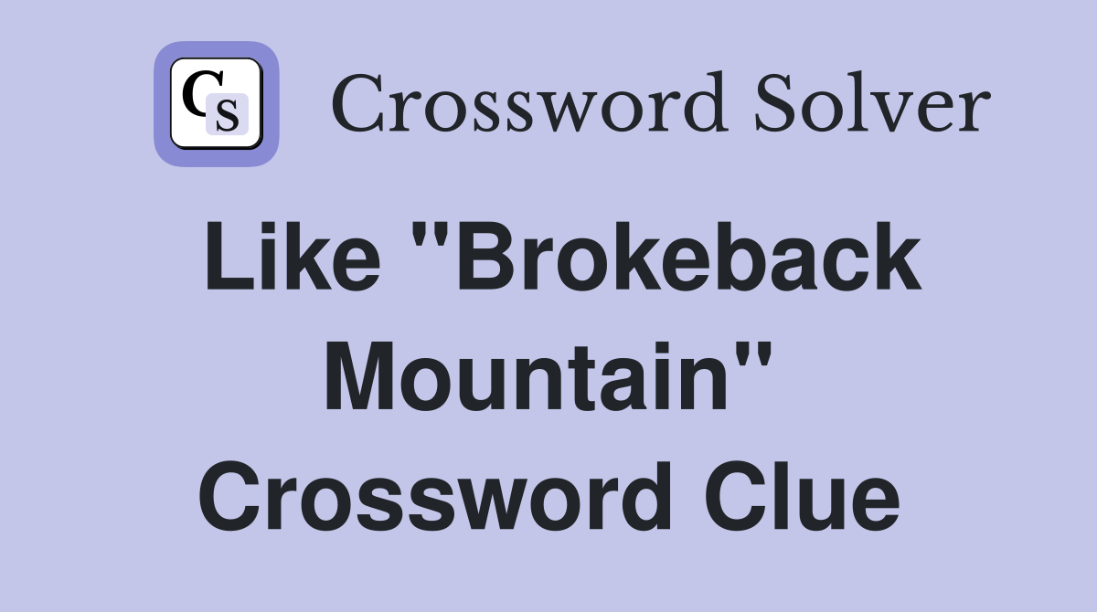 Like "Brokeback Mountain" Crossword Clue
