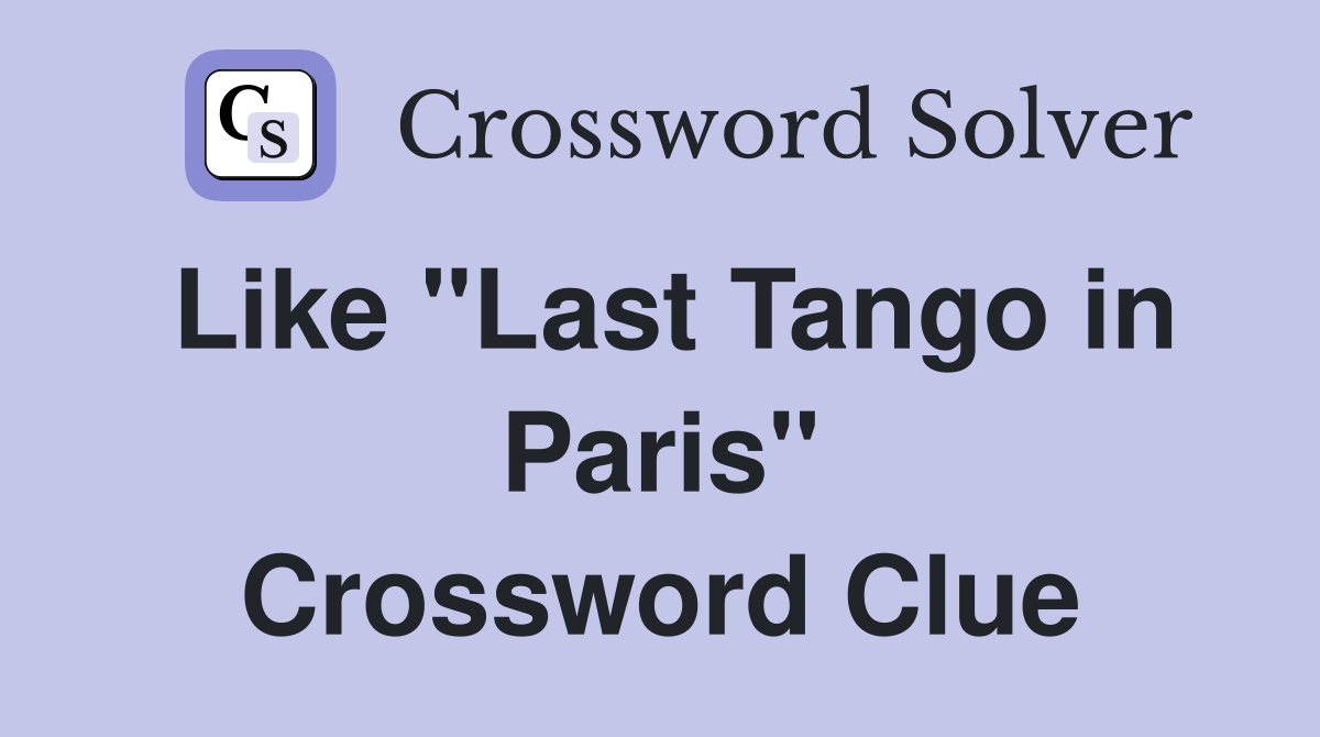 Like "Last Tango in Paris" Crossword Clue