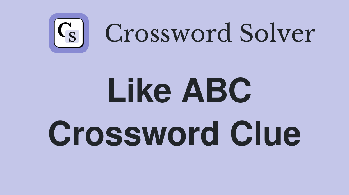 Like ABC Crossword Clue