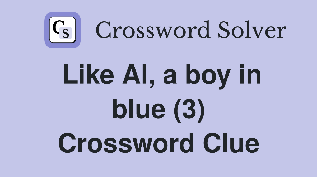 Like Al, a boy in blue (3) Crossword Clue