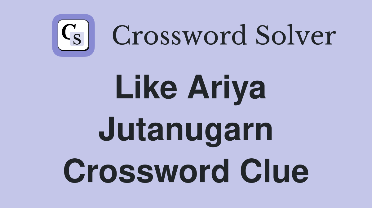 Like Ariya Jutanugarn Crossword Clue
