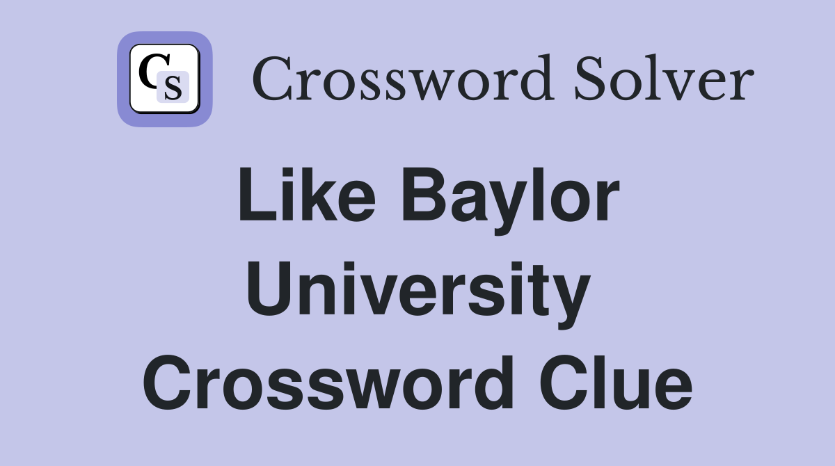 Like Baylor University Crossword Clue