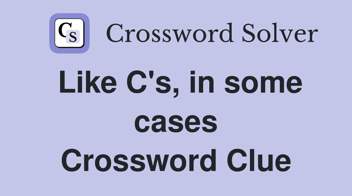 Like C's, in some cases Crossword Clue
