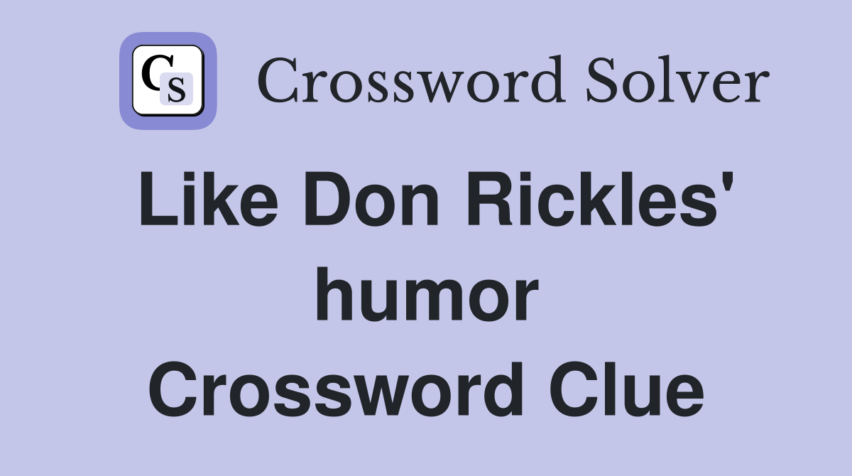 Like Don Rickles' humor Crossword Clue
