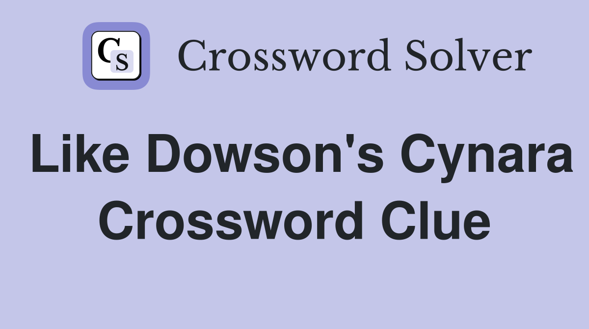 Like Dowson's Cynara Crossword Clue
