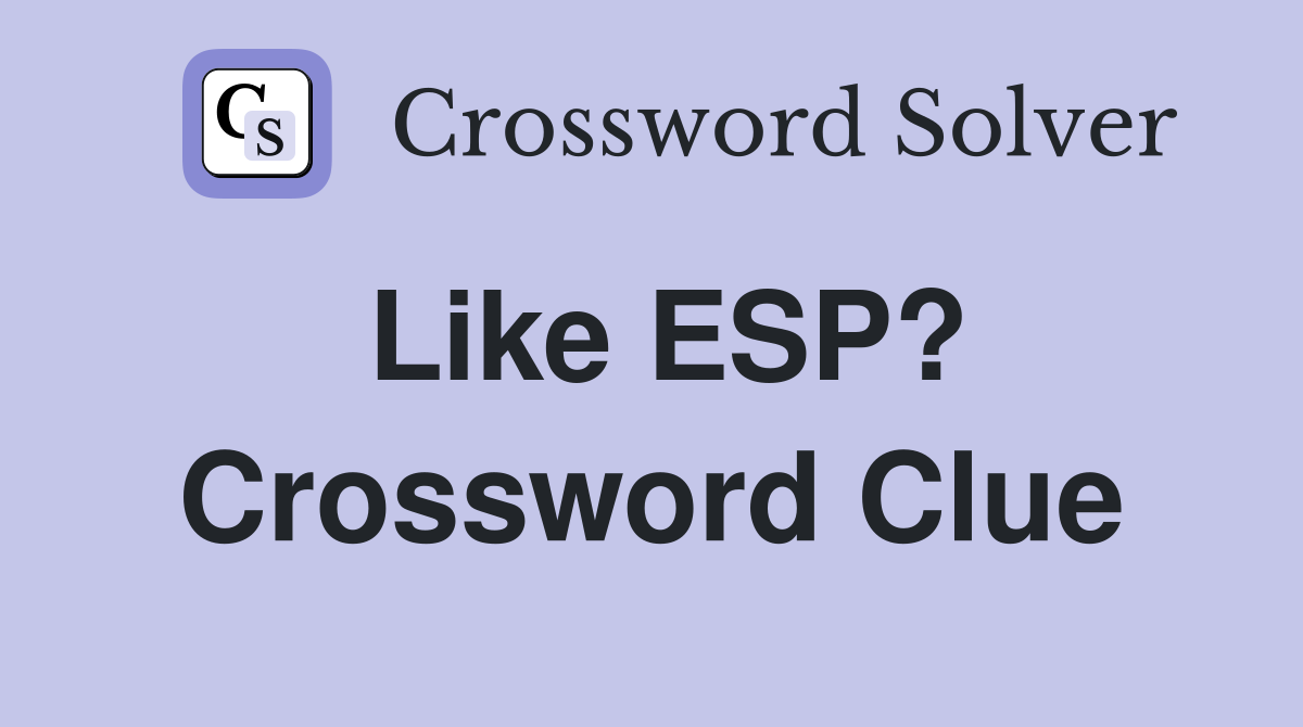 Like ESP? Crossword Clue