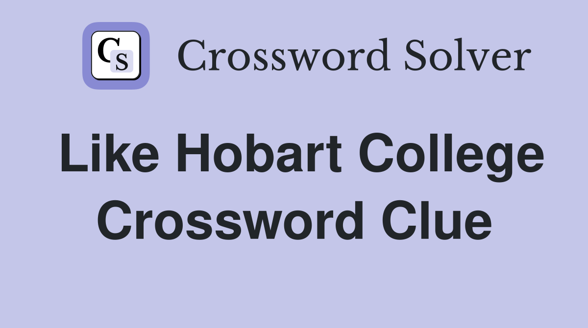 Like Hobart College Crossword Clue