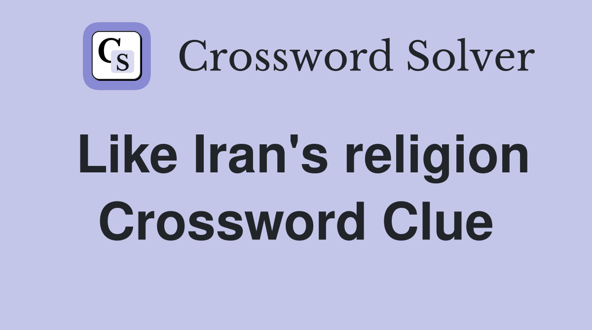 Like Iran's religion Crossword Clue