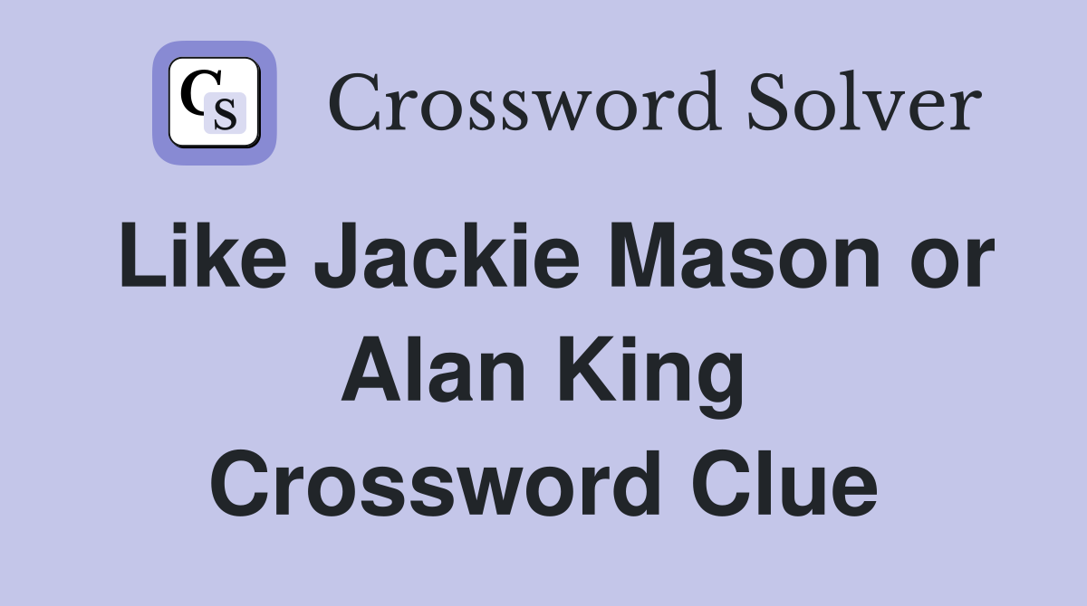 Like Jackie Mason or Alan King Crossword Clue