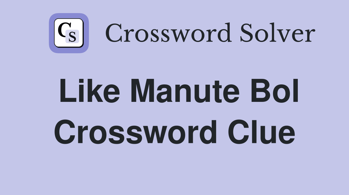 Like Manute Bol Crossword Clue