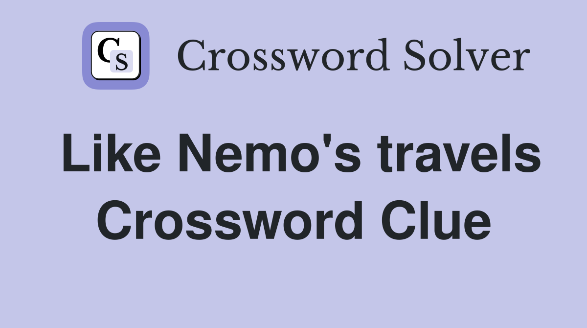 Like Nemo's travels Crossword Clue