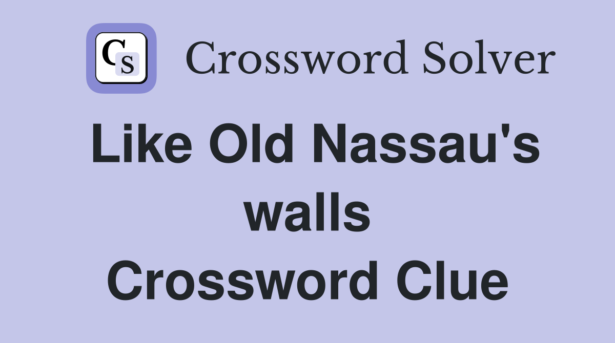 Like Old Nassau's walls Crossword Clue