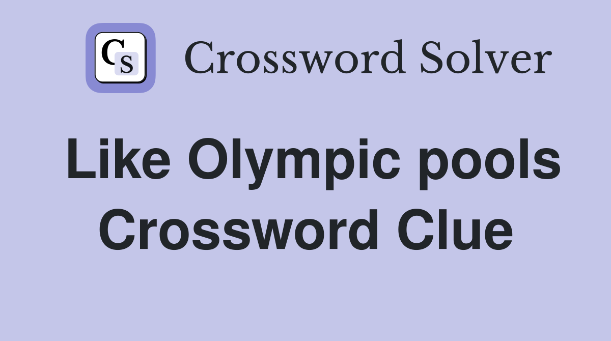 Like Olympic pools Crossword Clue