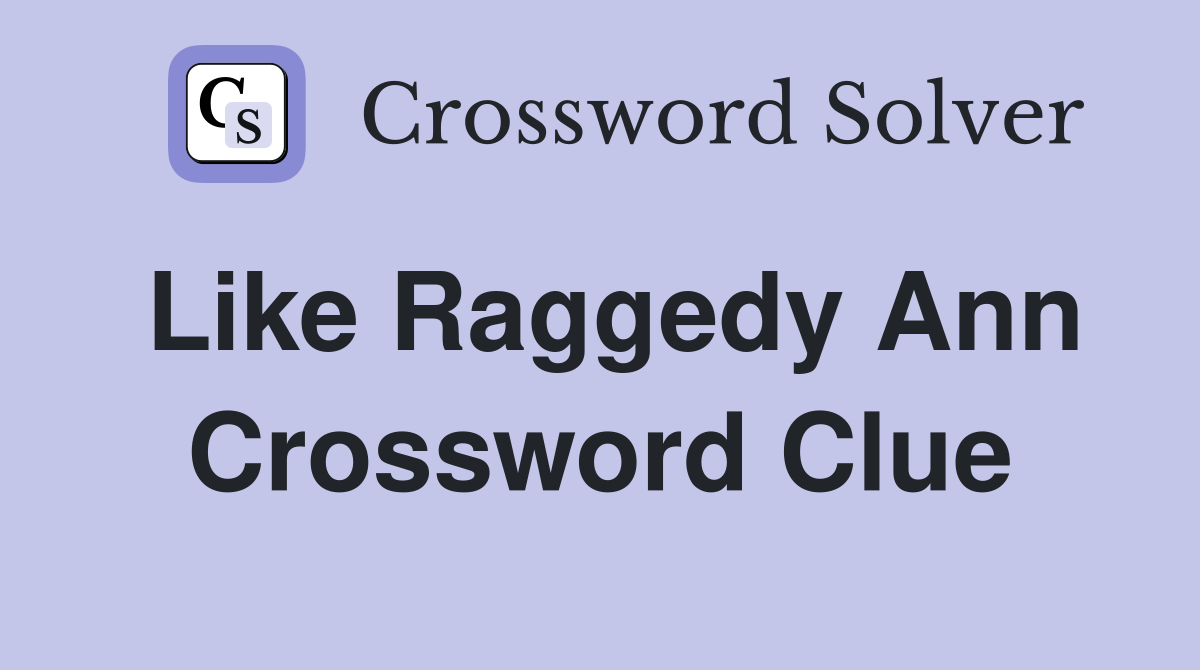 Like Raggedy Ann Crossword Clue