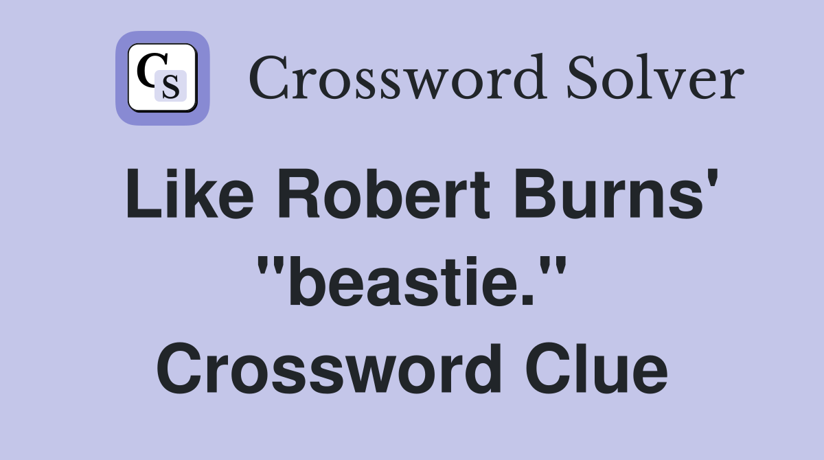 Like Robert Burns' "beastie." Crossword Clue