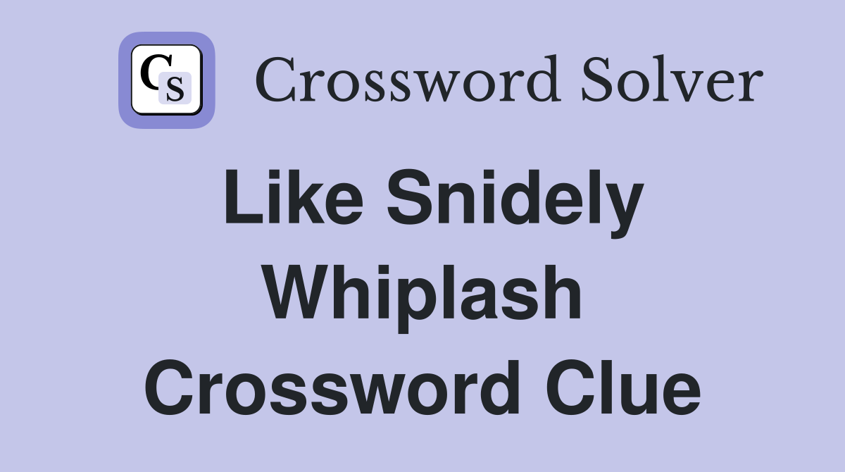 Like Snidely Whiplash Crossword Clue