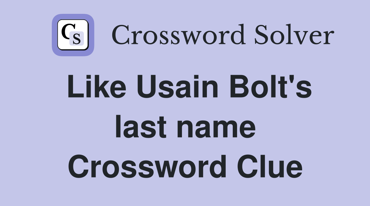 Like Usain Bolt's last name Crossword Clue
