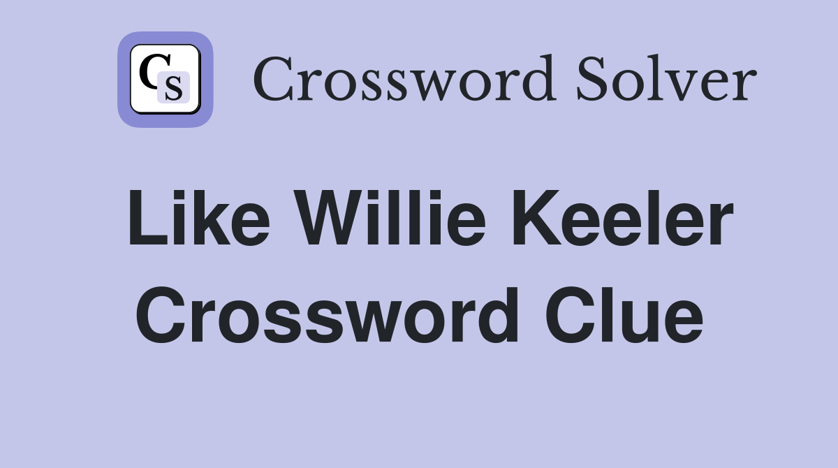 Like Willie Keeler Crossword Clue