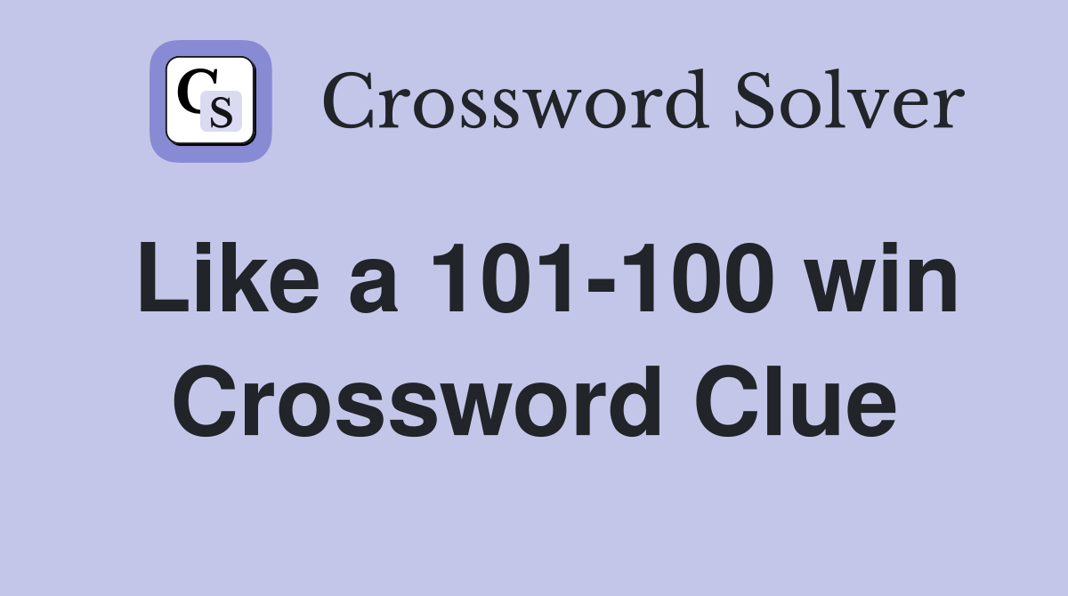 Like a 101-100 win Crossword Clue