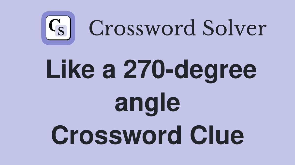 Like a 270-degree angle Crossword Clue