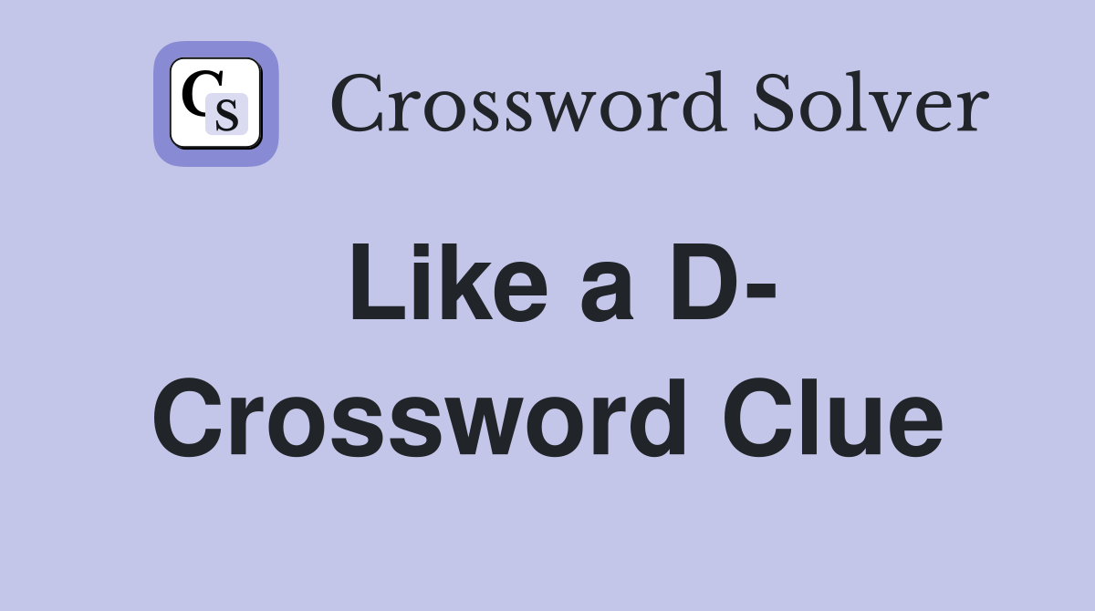 Like a D- Crossword Clue