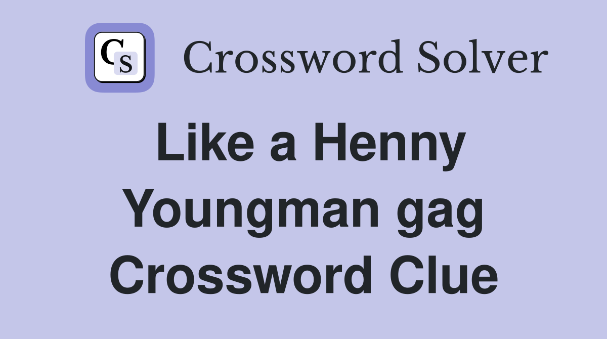 Like a Henny Youngman gag Crossword Clue