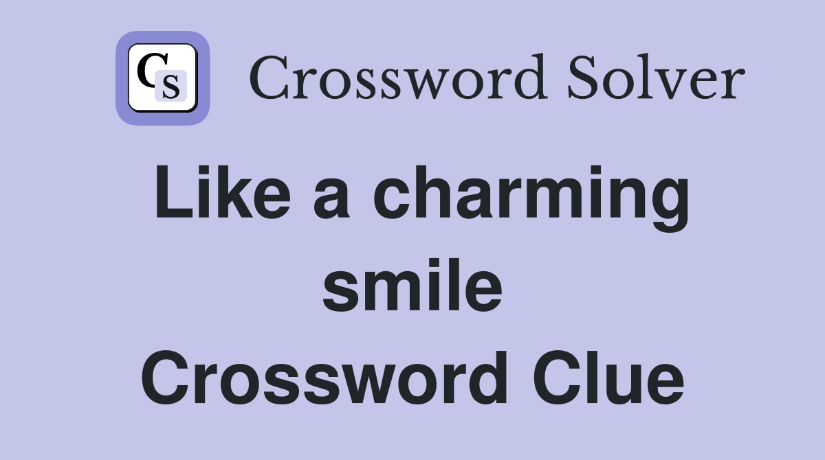 Like a charming smile Crossword Clue