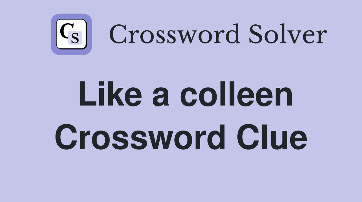 Like a colleen Crossword Clue