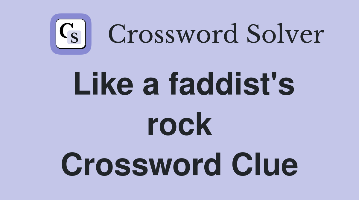 Like a faddist's rock Crossword Clue
