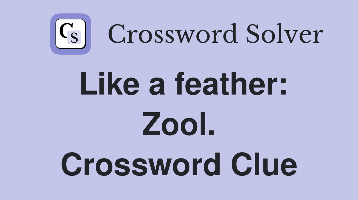 Like a feather: Zool. Crossword Clue