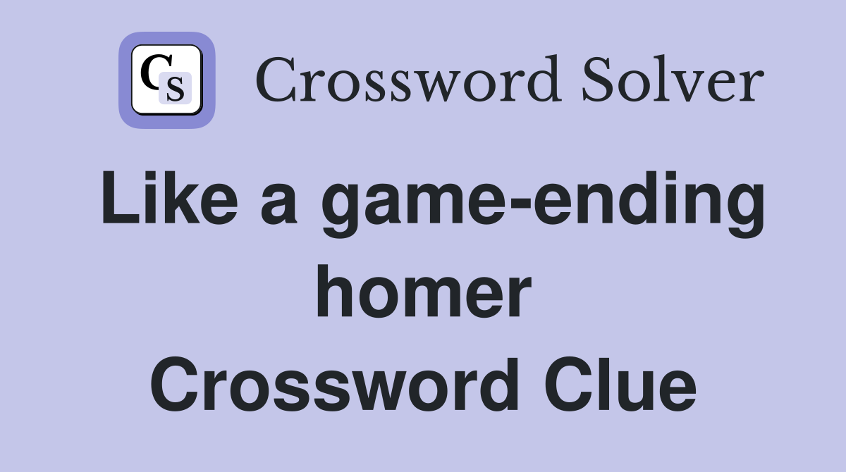 Like a game-ending homer Crossword Clue